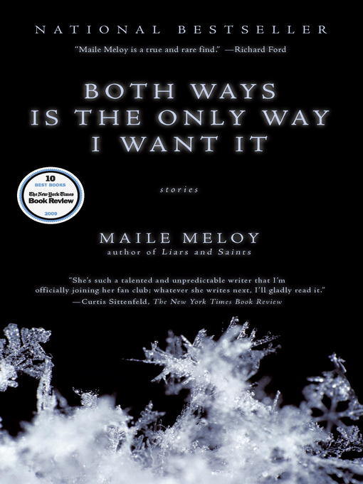 Title details for Both Ways Is the Only Way I Want It by Maile Meloy - Available